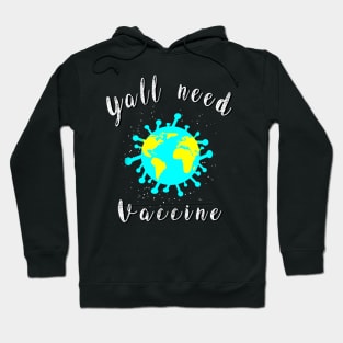 Yall need Vaccine Hoodie